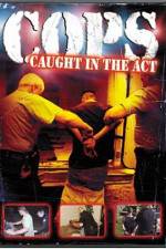 Watch Cops - Caught In The Act Wolowtube