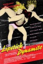 Watch Lipstick & Dynamite Piss & Vinegar The First Ladies of Wrestling Wolowtube