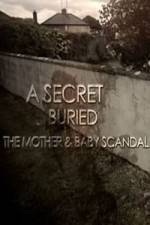 Watch A Secret Buried The Mother and Baby Scandal Wolowtube