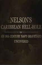 Watch Nelson\'s Caribbean Hell-Hole: An Eighteenth Century Navy Graveyard Uncovered Wolowtube