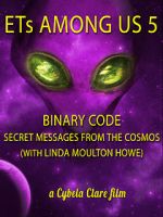 Watch ETs Among Us 5: Binary Code - Secret Messages from the Cosmos (with Linda Moulton Howe) Wolowtube