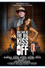 Watch Mike Case in The Big Kiss Off Wolowtube