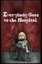 Watch Everybody Goes to the Hospital (Short 2021) Wolowtube