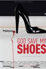 Watch God Save My Shoes Wolowtube