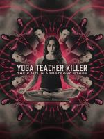 Watch Yoga Teacher Killer: The Kaitlin Armstrong Story Wolowtube