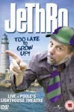 Watch Jethro: Too Late to Grow Up Wolowtube