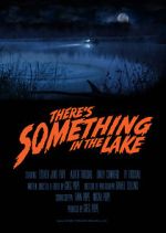 Watch There\'s Something in the Lake (Short 2021) Wolowtube