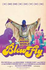 Watch The Weird World of Blowfly Wolowtube
