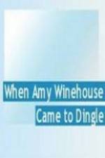 Watch When Amy Winehouse came to Dingle Wolowtube