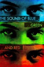 Watch The Sound of Blue, Green and Red Wolowtube