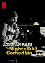 Watch Aziz Ansari: Nightclub Comedian (TV Special 2022) Wolowtube