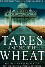 Watch Tares Among the Wheat: Sequel to a Lamp in the Dark Wolowtube