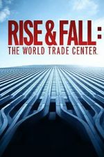 Watch Rise and Fall: The World Trade Center Wolowtube