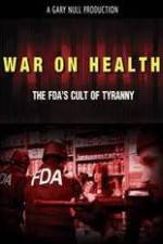 Watch War on Health FDAs Cult of Tyranny Wolowtube