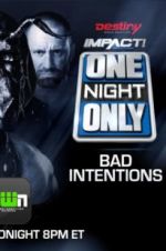 Watch Impact Wrestling One Night Only: Bad Intentions Wolowtube