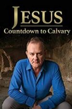 Watch Jesus: Countdown to Calvary Wolowtube