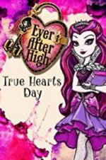 Watch Ever After High: True Hearts Day Wolowtube