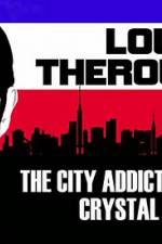 Watch Louis Theroux: The City Addicted To Crystal Meth Wolowtube