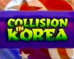 Watch Collision in Korea Wolowtube