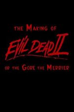 Watch The Making of \'Evil Dead II\' or the Gore the Merrier Wolowtube