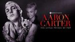 Watch Aaron Carter: The Little Prince of Pop Wolowtube