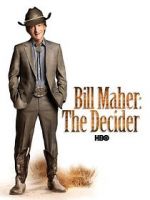 Watch Bill Maher: The Decider Wolowtube