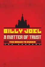 Watch Billy Joel - A Matter of Trust: The Bridge to Russia Wolowtube