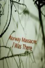 Watch Norway Massacre I Was There Wolowtube