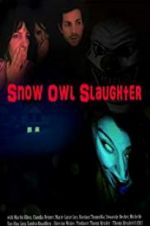 Watch Snow Owl Slaughter 0123movies