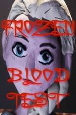 Watch Frozen Blood Test Wolowtube