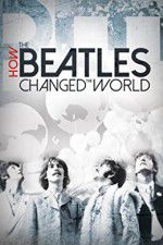Watch How the Beatles Changed the World Wolowtube