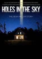Watch Holes in the Sky: The Sean Miller Story Wolowtube