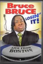 Watch Bruce Bruce: Losin It - Live From Boston Wolowtube