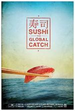 Watch Sushi: The Global Catch Wolowtube