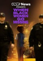 Watch Vice News Presents: When Black Women Go Missing Wolowtube