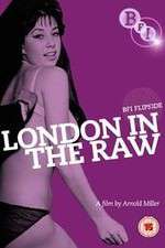 Watch London in the Raw Wolowtube
