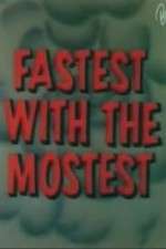 Watch Fastest with the Mostest Wolowtube