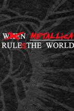Watch When Metallica Ruled the World Wolowtube