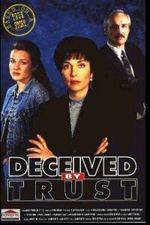 Watch Deceived by Trust A Moment of Truth Movie Wolowtube