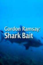 Watch Gordon Ramsay: Shark Bait Wolowtube
