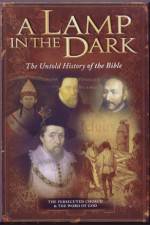 Watch A Lamp in the Dark The Untold History of the Bible Wolowtube