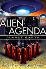 Watch Alien Agenda Planet Earth: Rulers of Time and Space Wolowtube