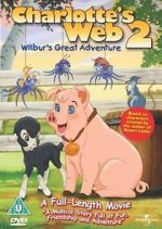 Watch Charlotte\'s Web 2: Wilbur\'s Great Adventure Wolowtube