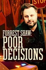 Watch Forrest Shaw: Poor Decisions Wolowtube