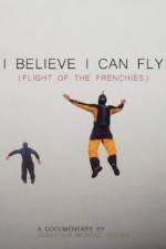 Watch I Believe I Can Fly: Flight of the Frenchies Wolowtube