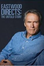 Watch Eastwood Directs: The Untold Story Wolowtube