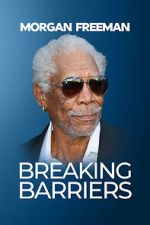 Watch Morgan Freeman: Breaking Barriers Wolowtube