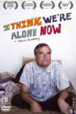 Watch I Think We're Alone Now Wolowtube
