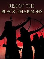 Watch The Rise of the Black Pharaohs Wolowtube