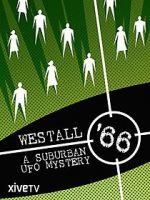 Watch Westall \'66: A Suburban UFO Mystery Wolowtube